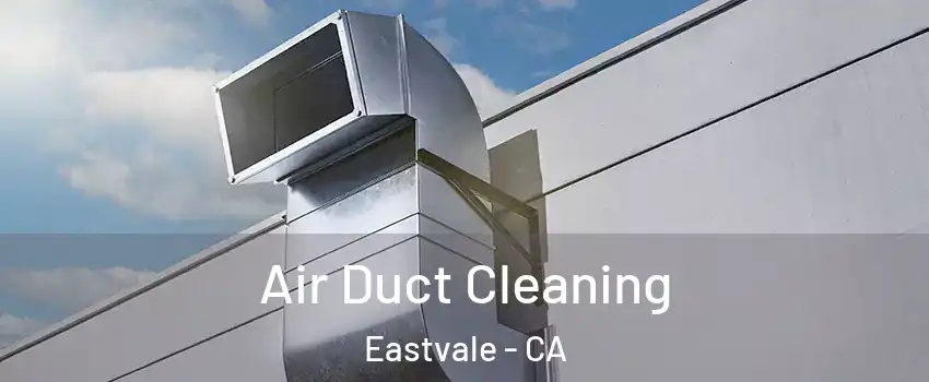  Air Duct Cleaning Eastvale - CA