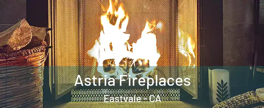  Astria Fireplaces Eastvale - CA