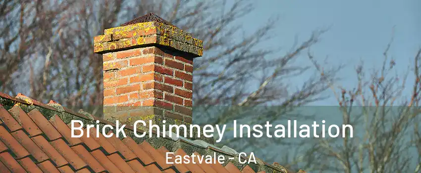  Brick Chimney Installation Eastvale - CA