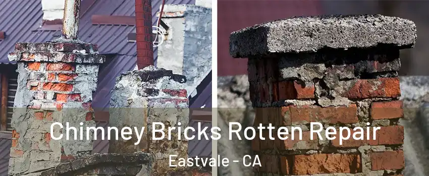  Chimney Bricks Rotten Repair Eastvale - CA