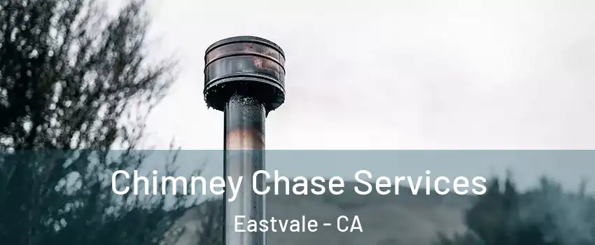  Chimney Chase Services Eastvale - CA
