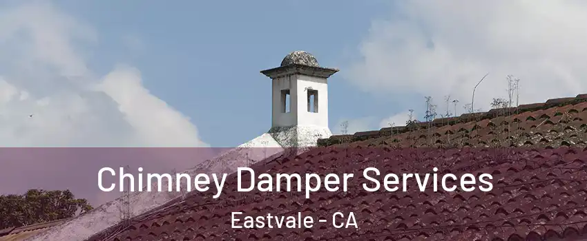  Chimney Damper Services Eastvale - CA