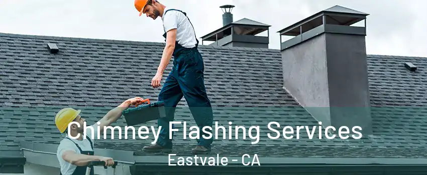  Chimney Flashing Services Eastvale - CA
