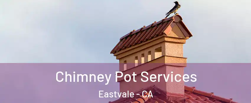  Chimney Pot Services Eastvale - CA