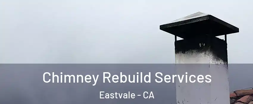  Chimney Rebuild Services Eastvale - CA