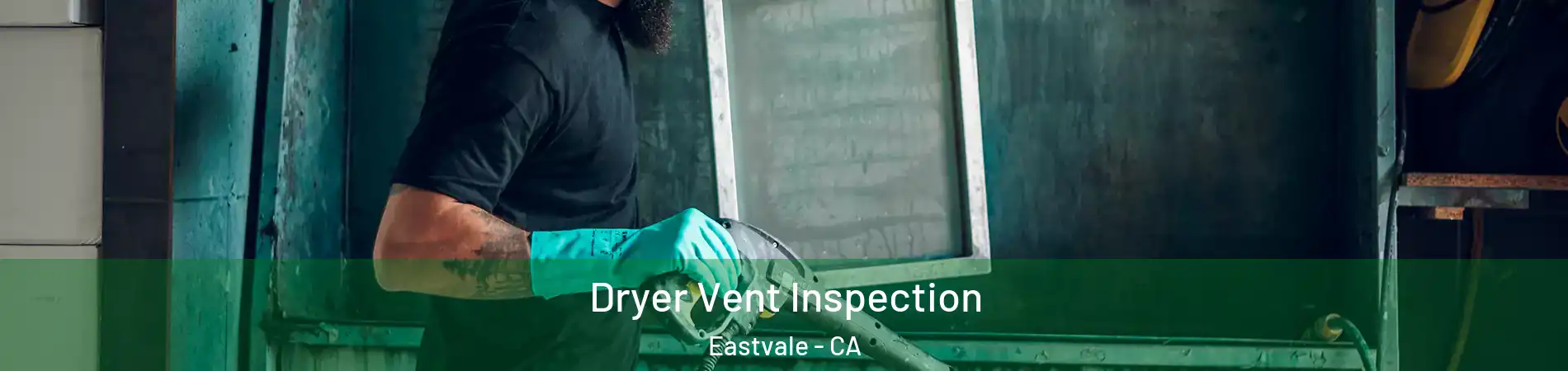  Dryer Vent Inspection Eastvale - CA