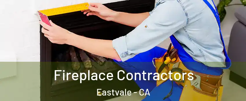  Fireplace Contractors Eastvale - CA