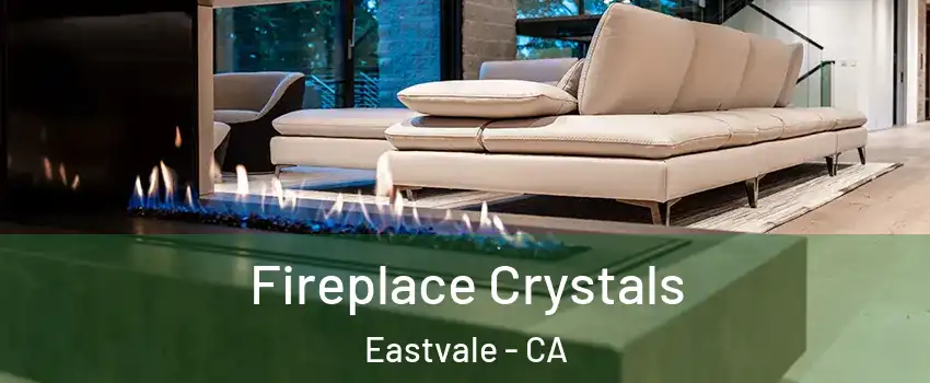  Fireplace Crystals Eastvale - CA