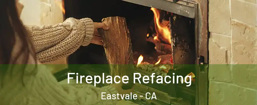  Fireplace Refacing Eastvale - CA