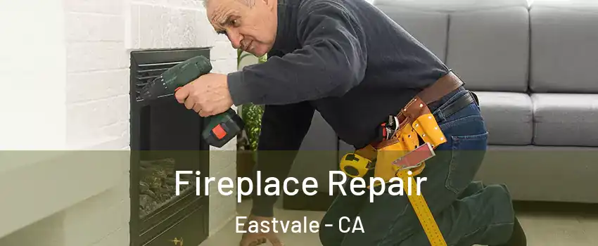  Fireplace Repair Eastvale - CA