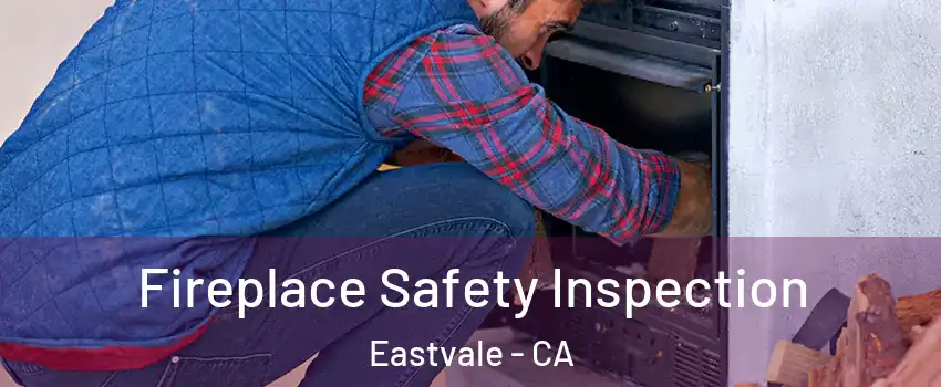  Fireplace Safety Inspection Eastvale - CA