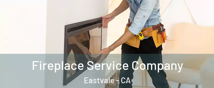  Fireplace Service Company Eastvale - CA