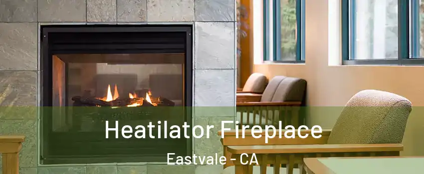  Heatilator Fireplace Eastvale - CA