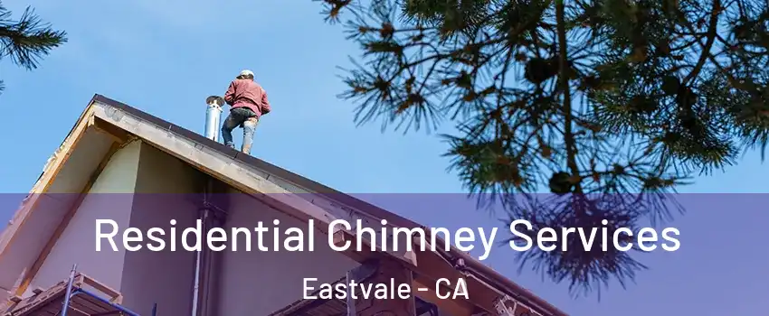  Residential Chimney Services Eastvale - CA