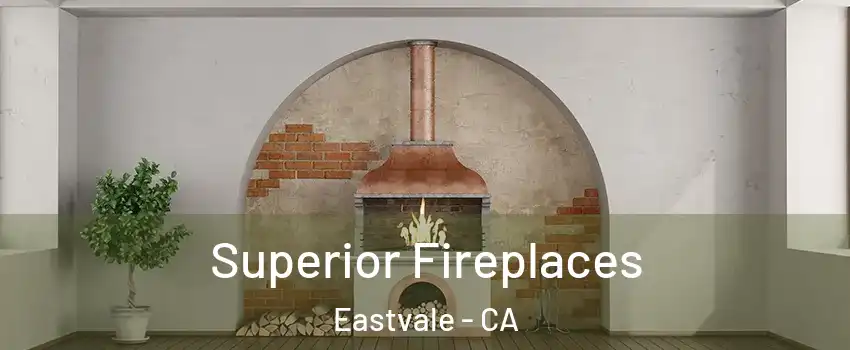  Superior Fireplaces Eastvale - CA