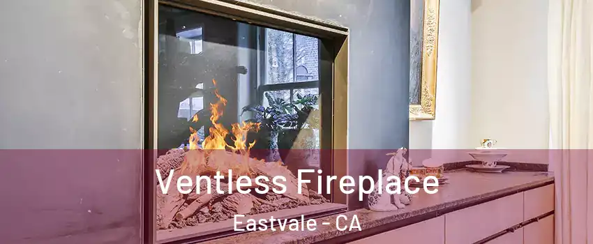  Ventless Fireplace Eastvale - CA