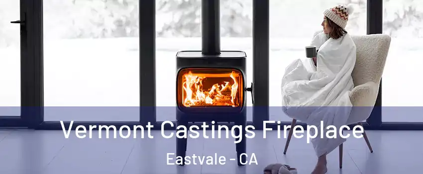  Vermont Castings Fireplace Eastvale - CA
