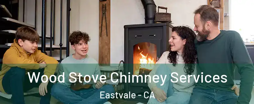  Wood Stove Chimney Services Eastvale - CA
